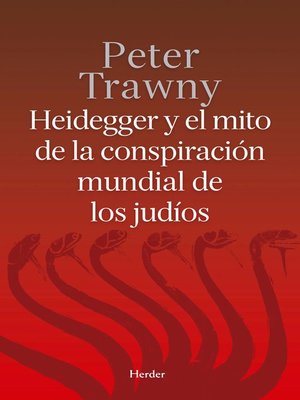 cover image of Heidegger y el mito de la conspiración mundial de los judíos
